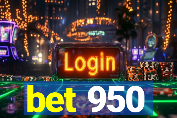 bet 950